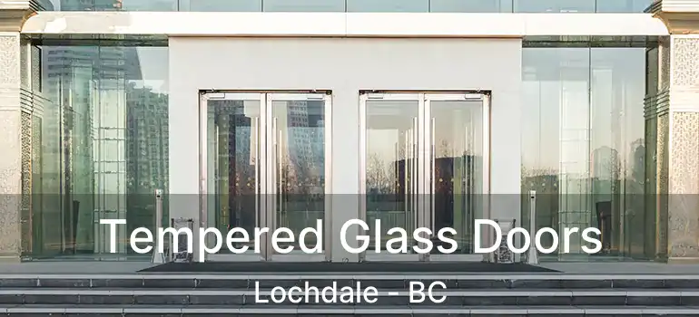  Tempered Glass Doors Lochdale - BC