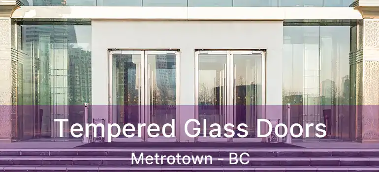  Tempered Glass Doors Metrotown - BC