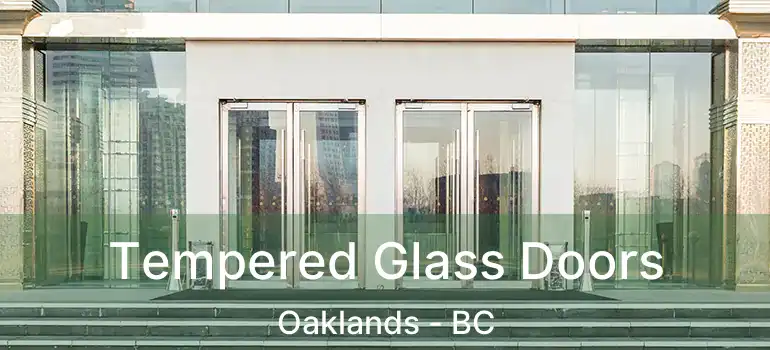  Tempered Glass Doors Oaklands - BC