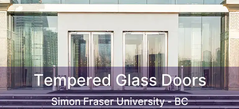  Tempered Glass Doors Simon Fraser University - BC