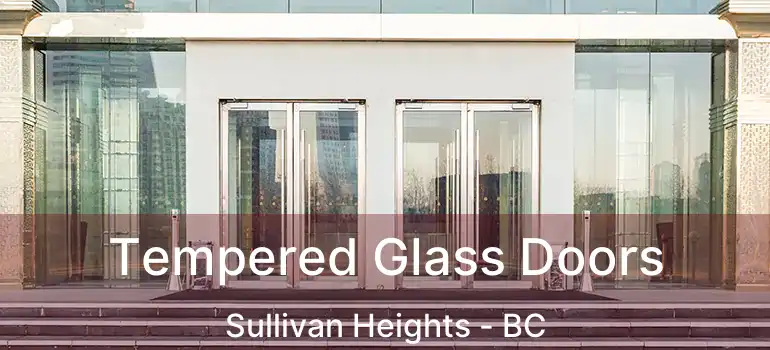  Tempered Glass Doors Sullivan Heights - BC