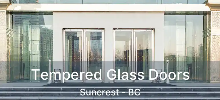  Tempered Glass Doors Suncrest - BC