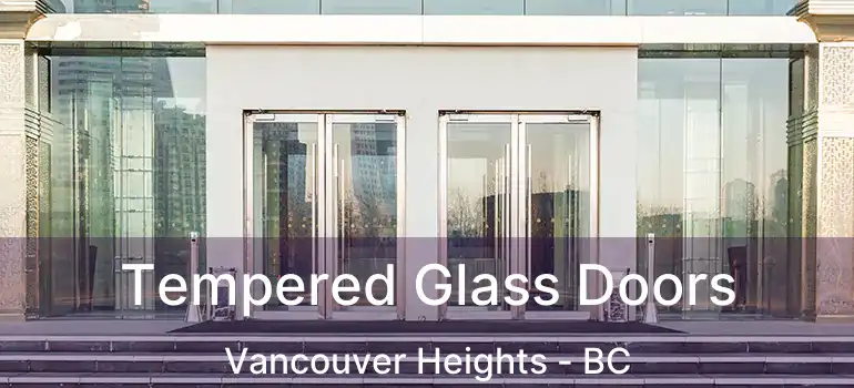  Tempered Glass Doors Vancouver Heights - BC