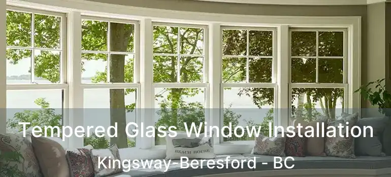  Tempered Glass Window Installation Kingsway-Beresford - BC