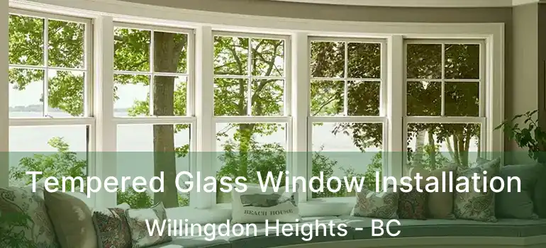  Tempered Glass Window Installation Willingdon Heights - BC