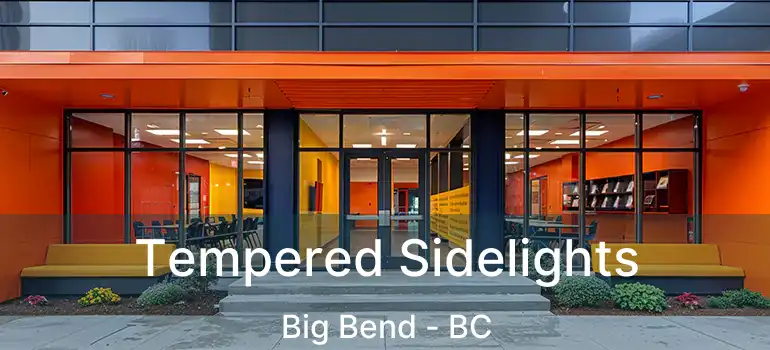  Tempered Sidelights Big Bend - BC