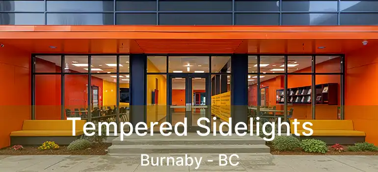  Tempered Sidelights Burnaby - BC