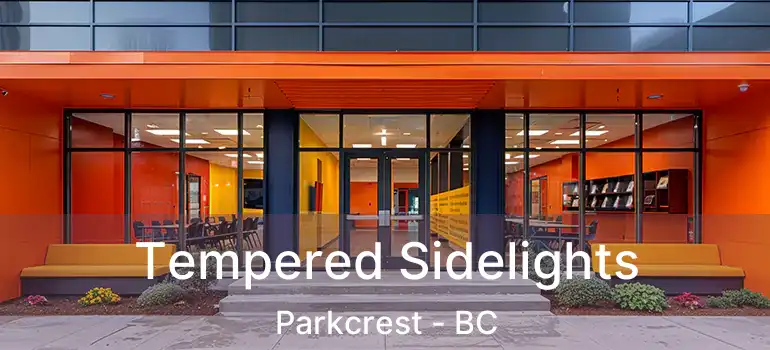  Tempered Sidelights Parkcrest - BC