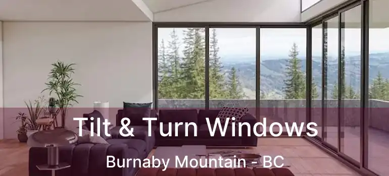  Tilt & Turn Windows Burnaby Mountain - BC