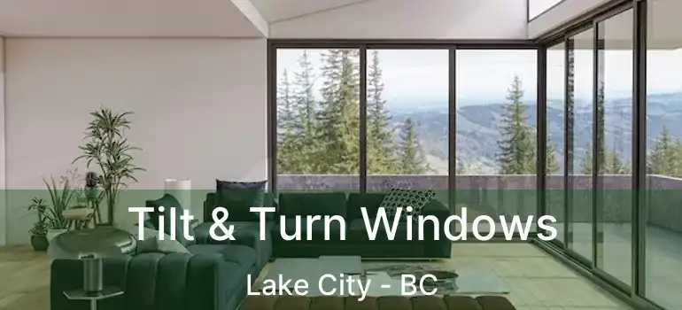  Tilt & Turn Windows Lake City - BC