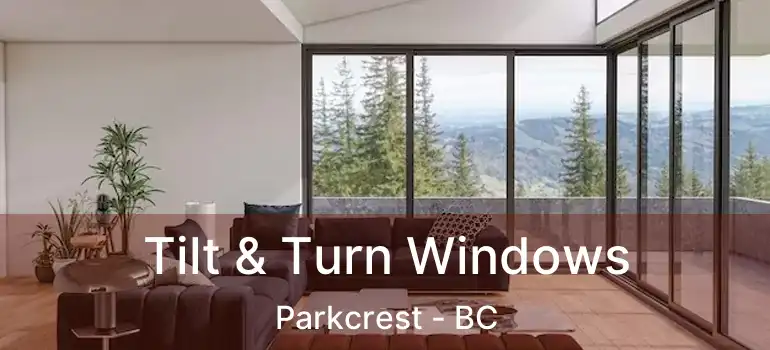  Tilt & Turn Windows Parkcrest - BC