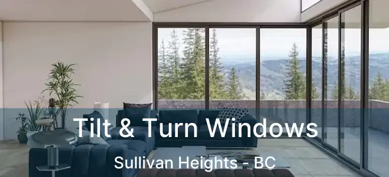  Tilt & Turn Windows Sullivan Heights - BC