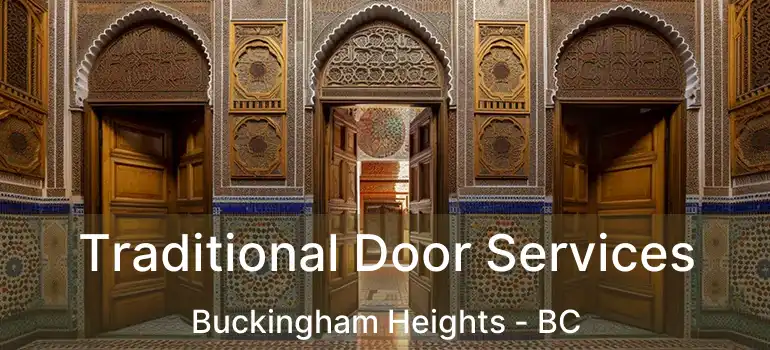  Traditional Door Services Buckingham Heights - BC