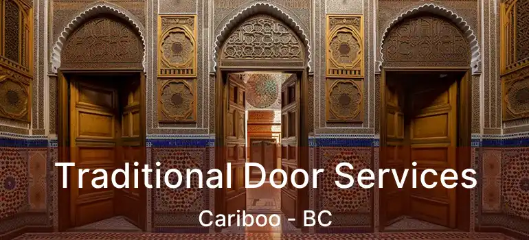  Traditional Door Services Cariboo - BC