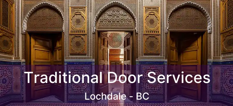  Traditional Door Services Lochdale - BC