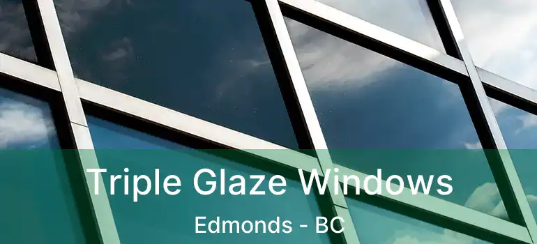  Triple Glaze Windows Edmonds - BC