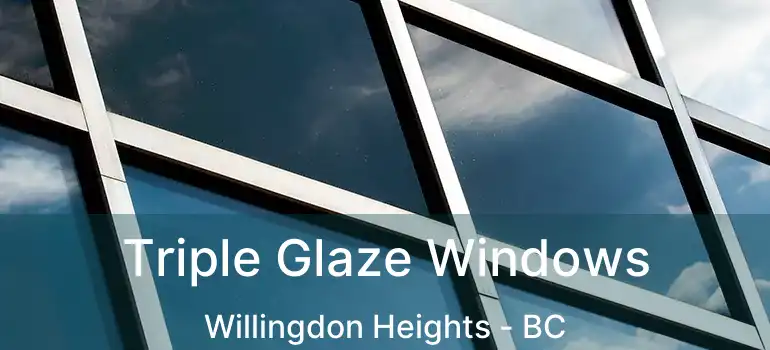  Triple Glaze Windows Willingdon Heights - BC