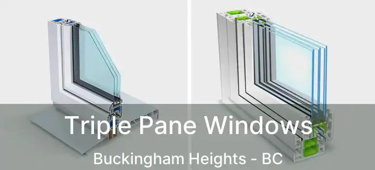  Triple Pane Windows Buckingham Heights - BC