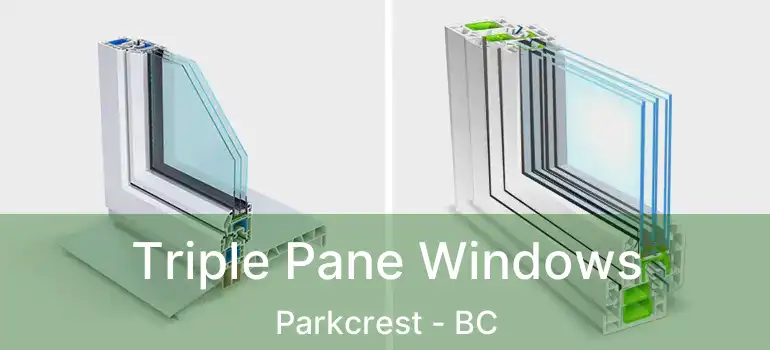  Triple Pane Windows Parkcrest - BC
