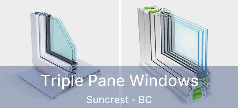  Triple Pane Windows Suncrest - BC