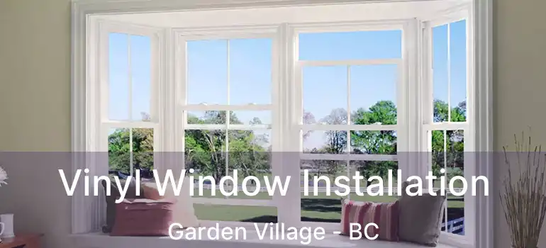  Vinyl Window Installation Garden Village - BC