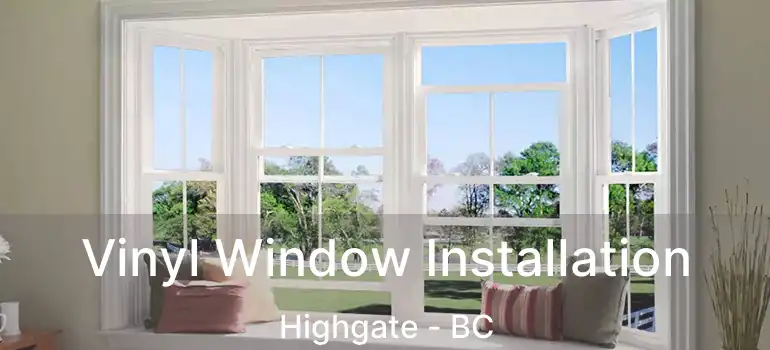  Vinyl Window Installation Highgate - BC