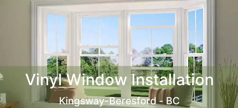  Vinyl Window Installation Kingsway-Beresford - BC