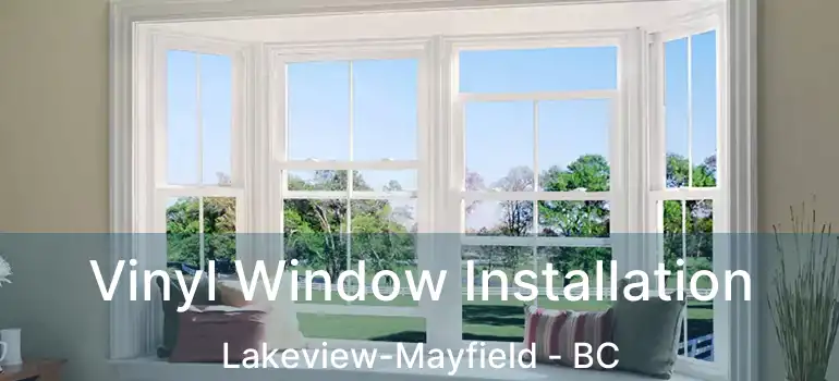  Vinyl Window Installation Lakeview-Mayfield - BC
