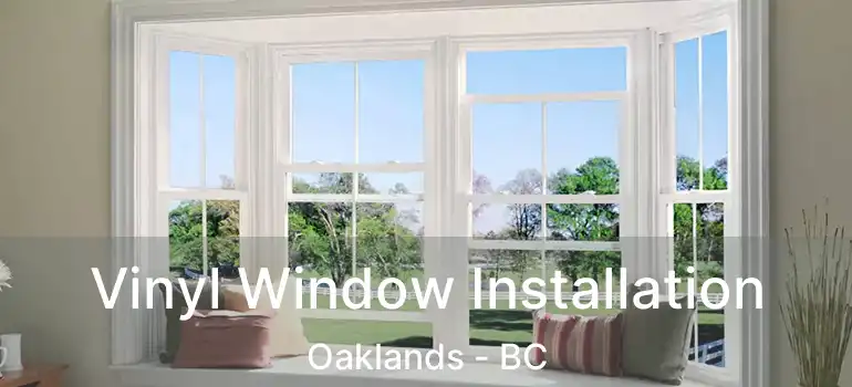  Vinyl Window Installation Oaklands - BC