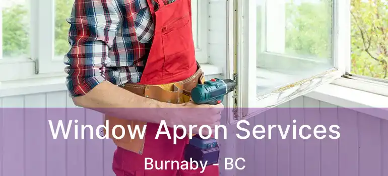  Window Apron Services Burnaby - BC