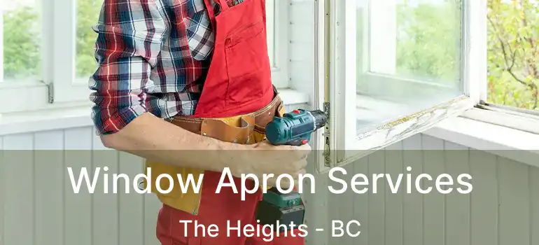  Window Apron Services The Heights - BC