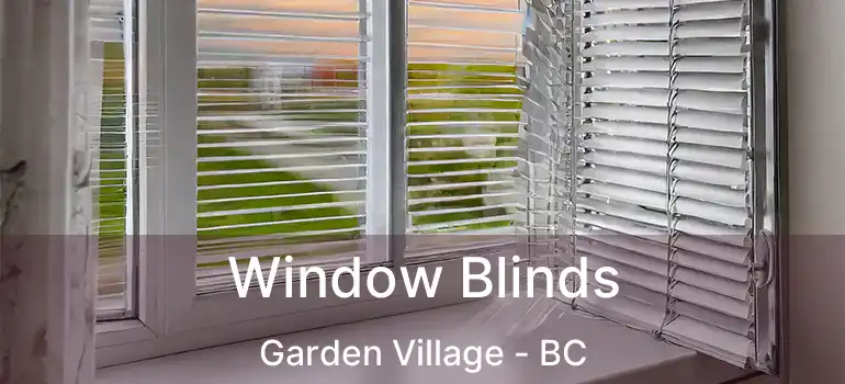  Window Blinds Garden Village - BC