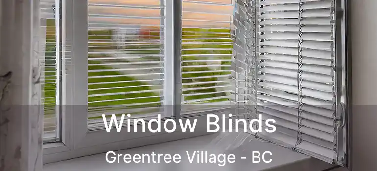  Window Blinds Greentree Village - BC