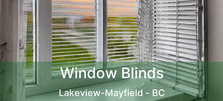  Window Blinds Lakeview-Mayfield - BC