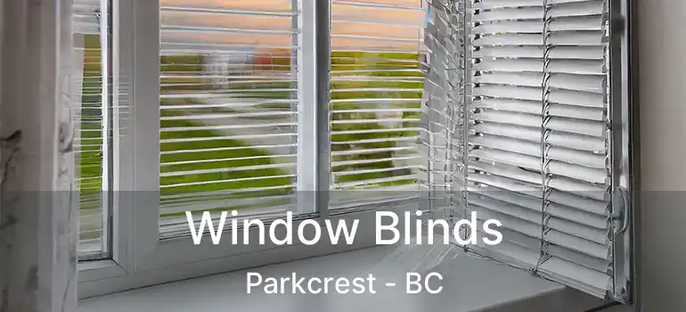  Window Blinds Parkcrest - BC