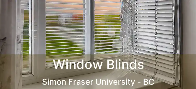  Window Blinds Simon Fraser University - BC