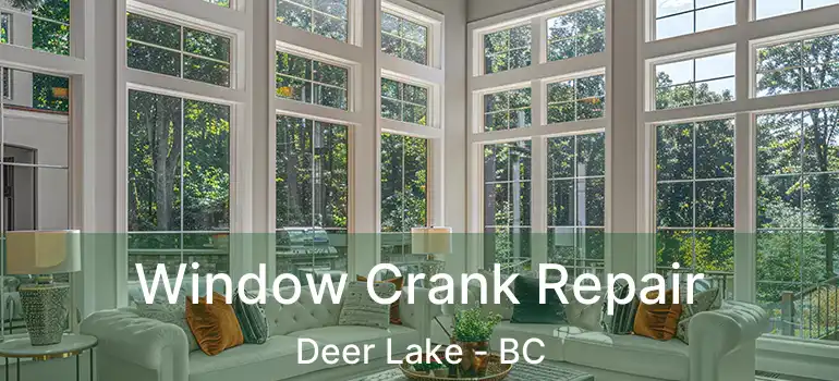  Window Crank Repair Deer Lake - BC