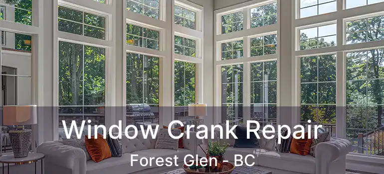  Window Crank Repair Forest Glen - BC