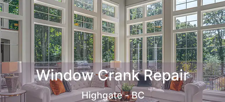  Window Crank Repair Highgate - BC