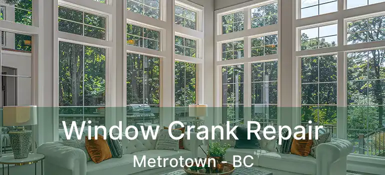  Window Crank Repair Metrotown - BC