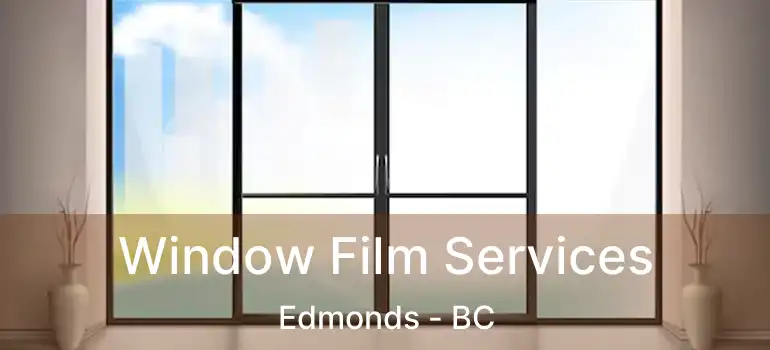  Window Film Services Edmonds - BC