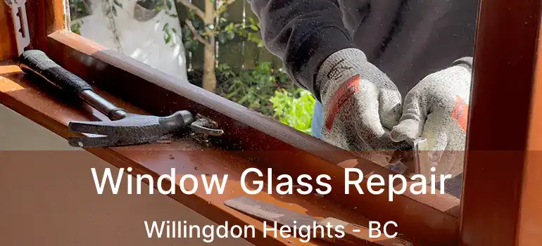  Window Glass Repair Willingdon Heights - BC