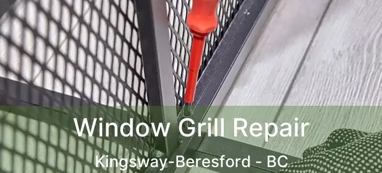  Window Grill Repair Kingsway-Beresford - BC