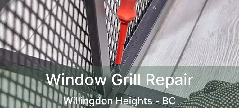  Window Grill Repair Willingdon Heights - BC