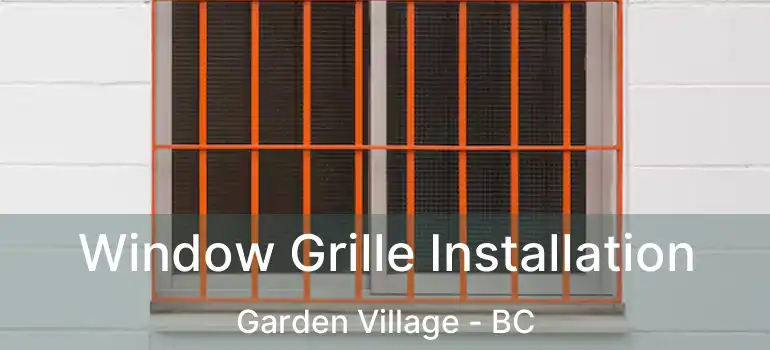  Window Grille Installation Garden Village - BC