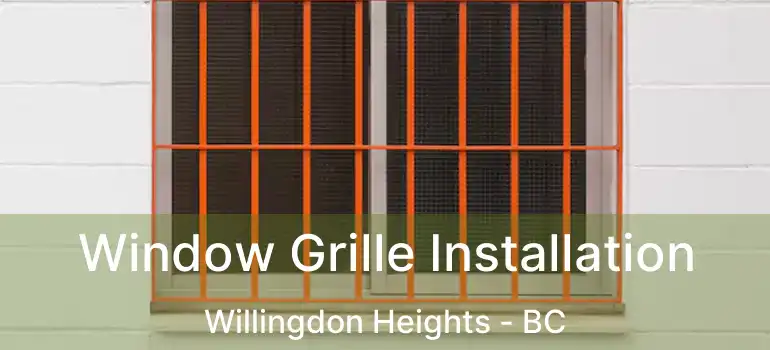  Window Grille Installation Willingdon Heights - BC
