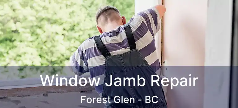  Window Jamb Repair Forest Glen - BC