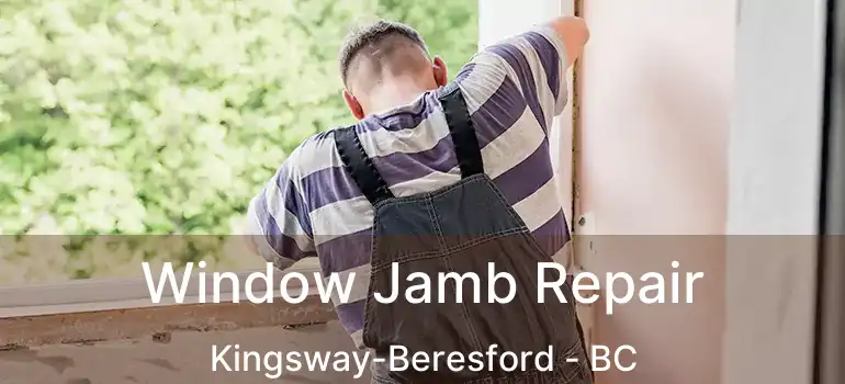  Window Jamb Repair Kingsway-Beresford - BC