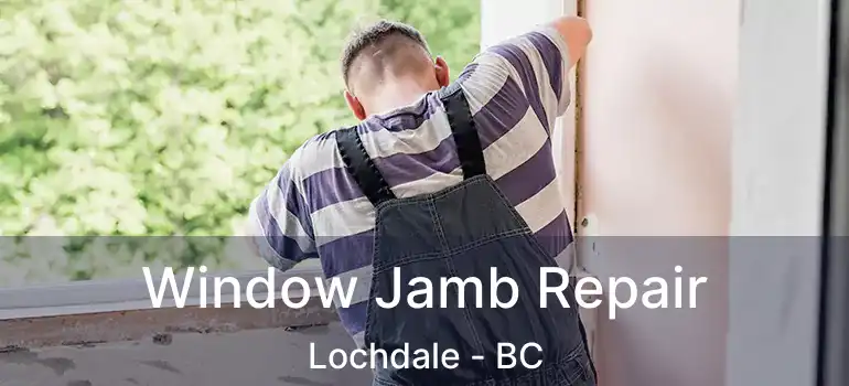  Window Jamb Repair Lochdale - BC