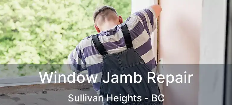  Window Jamb Repair Sullivan Heights - BC